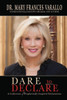 Dare to Declare: A Collection of Prophetically Inspired Declarations