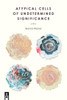 ATYPICAL CELLS OF UNDETERMINED SIGNIFICANCE