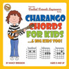 Charango Chords for Kids...& Big Kids Too! (Fretted Friends Beginners)