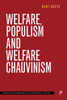 Welfare, Populism and Welfare Chauvinism (Research in Comparative and Global Social Policy)