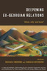 Deepening EU-Georgian Relations: What, Why and How?