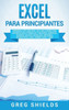 Excel para principiantes: Aprenda a utilizar Excel 2016, incluyendo una introducción a fórmulas, funciones, gráficos, cuadros, macros, modelado, ... Excel Power Query y más (Spanish Edition)