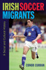 Irish Soccer Migrants: A Social and Cultural History