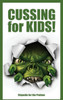 Cussing for Kids: Etiquette for the Profane