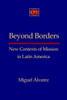 Beyond Borders: New Contexts of Mission in Latin America