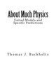 About Much Physics: United Models and Specific Predictions