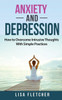 Anxiety And Depression: How to Overcome Intrusive Thoughts With Simple Practices