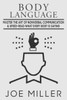 Body Language: Master the Art of Nonverbal Communication & Speed-read What Everybody Is Saying (Body Language, Persuasion, Manipulation, Confidence, Analyze People)