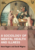 A Sociology of Mental Health and Illness