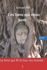 Ces liens qui nous lient: Le livre qui fit le tour du monde: 1 (French Edition)