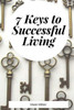 7 Keys to Successful Living