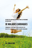 64 Recettes Naturelles Contre les Maladies Cardiaques: Démarrez un Régime Sain Pour Votre Cur Grâce à ces Recettes et Changez Votre Vie Pour Toujours! (French Edition)