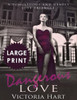 Dangerous Love ***Large Print Edition***: A Tumultuous and Deadly Love Triangle