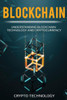 Blockchain: Understanding Blockchain Technology and Cryptocurrency