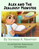 Alex and The Jealousy Monster (Alex and His Monsters)