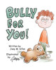 Bully For You! (Building Blocks)