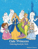 Cute Princess Coloring book for Girls: Princess Books For Girls 4-8,Kids Coloring Book Color Fun!