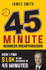 45 Minute Business Breakthrough: How I Find Any Business $10K in 45 Minutes