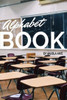 Alphabet Book: A poetry anthology on strained relationships (The anthem of our youth)