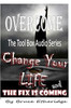 Change Your Life/ The Fix is Coming!