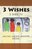 3 Wishes: 3 Sibs TV