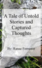 A Tale of Untold Stories and Captured Thoughts