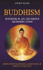 Buddhism: Buddhism Plain And Simple Beginners Guide (Meditation Techniques, Acceptance & Spiritual Practice (Buddhism Guide)