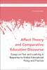Affect Theory and Comparative Education Discourse: Essays on Fear and Loathing in Response to Global Educational Policy and Practice (New Directions in Comparative and International Education)