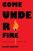 Come Under Fire