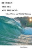 Between The Sea and The Sand: Tales of Waves and Wishful Thinking