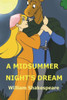 A Midsummer Night's Dream: Shakespeare's Comedy of A Midsummer-night's Dream