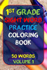 1st Grade Sight Word Practice: Coloring Book 50 Words Volume 1 (Sight Word Coloring Book Series)