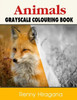 Animals Grayscale Coloring Book: Coloring Book 60 Adult Beautiful Animals.