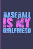 Baseball Is My Girlfriend: Baseball Is My Girlfriend