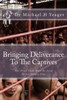 Bringing Deliverance To The Captives: The Price That Must Be Paid To Set People Free