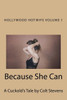 Because She Can: A Cuckold's Tale (Hollywood Hotwife)