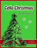 Cello Christmas for the Beginner: Easy Christmas Favorites for Early Cellists