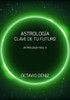 Astrologia. Clave de tu futuro (Astrología Fácil) (Spanish Edition)