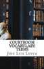 Courtroom Vocabulary Terms: English-Spanish LEGAL Glossary