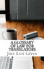 A Glossary of Law for Translators: English-Spanish LEGAL Glossary