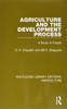 Agriculture and the Development Process: A Study of Punjab (Routledge Library Editions: Agriculture)
