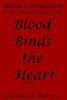 Blood Binds the Heart: Book Three (Blood Connection: A Three Book Novelette Series)