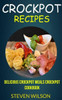 Crockpot Recipes: Delicious Crockpot Meals Crockpot Cookbook
