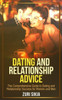 Dating and Relationship Advice: The Comprehensive Guide to Dating and Relationship Success for Women and Men