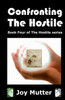 Confronting The Hostile: Book Four of The Hostile series (Volume 4)
