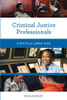 Criminal Justice Professionals (Practical Career Guides)