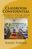 Classroom Confidential: Stories From Our Public Schools