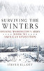 Surviving the Winters: Housing Washington's Army during the American Revolution (Volume 72) (Campaigns and Commanders Series)