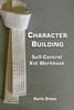 Character Building: Self-Control Kid Workbook