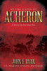 At the Gates of Acheron: A Novel of the First World War